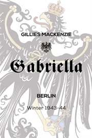 Gabriella Berlin winter 1943-44 cover image