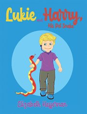 Lukie and harry, his pet snake cover image