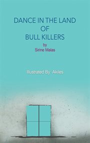 DANCE IN THE LAND OF BULL KILLERS cover image