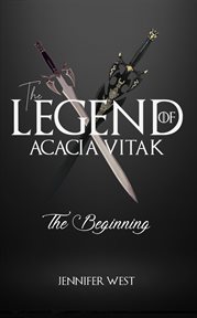 The legend of acacia vitak. The Beginning cover image
