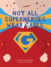 Not all superheroes wear capes cover image