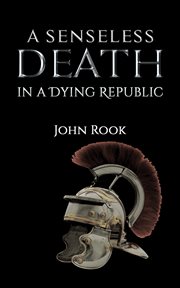 SENSELESS DEATH IN A DYING REPUBLIC cover image