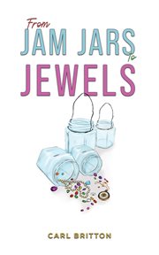 From jam jars to jewels cover image