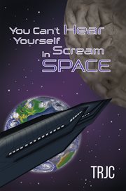YOU CAN'T HEAR YOURSELF SCREAM IN SPACE cover image