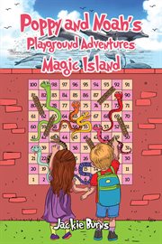 Poppy and noah's playground adventures magic island cover image