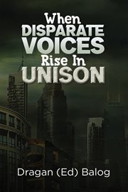 When disparate voices rise in unison cover image