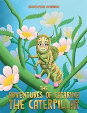 The Adventures of Catarina : The Caterpillar cover image