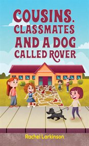 Cousins, Classmates and a Dog Called Rover cover image
