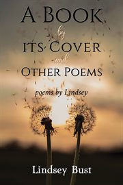 A book by its cover and other poems. poems by Lindsey cover image