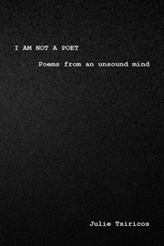 I am not a poet. Poems from an Unsound Mind cover image