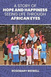 STORY OF HOPE AND HAPPINESS : seeing life through african eyes cover image