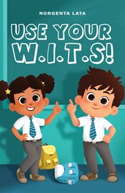Use Your W.I.T.S! cover image