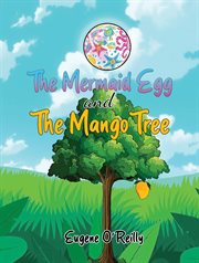 The mermaid egg and the mango tree cover image