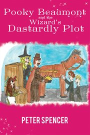Pooky Beaumont and the Wizard's Dastardly Plot cover image