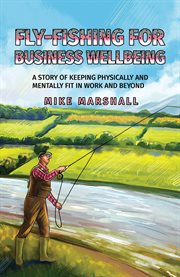 Fly-fishing for business wellbeing cover image