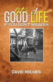 It's a Good Life if You Don't Weaken cover image