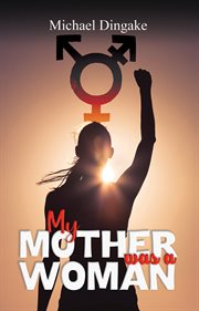MY MOTHER WAS A WOMAN cover image