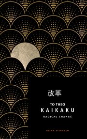 To theo. kaikaku : Radical Change cover image