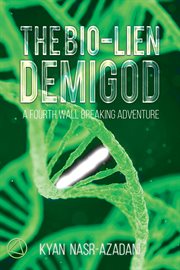 The Bio : lien Demigod. A Fourth Wall Breaking Adventure cover image
