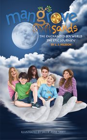 Mangrove Sands - the Enchanted Sea World : The Epic Journey cover image