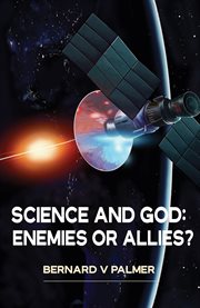 SCIENCE AND GOD : enemies or allies? cover image