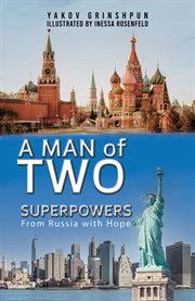 A Man of Two Superpowers : From Russia with Hope cover image