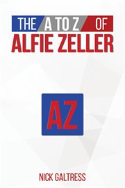 The a to z of alfie zeller cover image