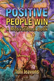 Positive People Win : A Motivational Book cover image