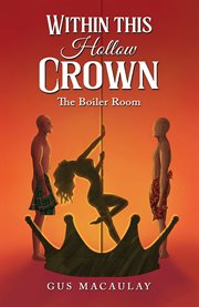 Within this Hollow Crown : The Boiler Room cover image