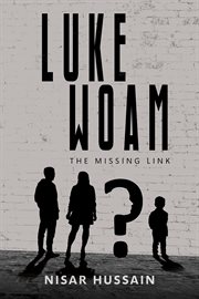 Luke woam - the missing link : The Missing Link cover image
