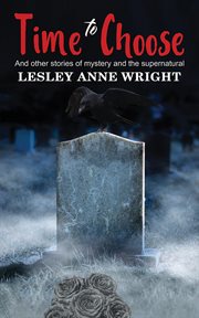 Time to Choose : And other stories of mystery and the supernatural cover image