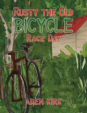 Rusty the old bicycle : Race Day cover image