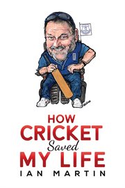 How Cricket Saved My Life cover image
