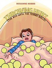 Throwing Hurt (The Boy With the Tennis Balls) cover image