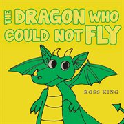 The Dragon Who Could Not Fly cover image