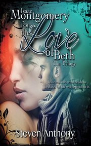 Isaac montgomery for the love of beth –  the trilogy cover image