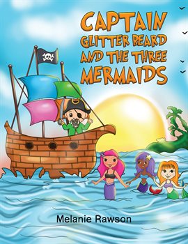 Captain Glitter Beard and the Three Mermaids