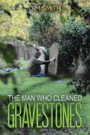 The man who cleaned gravestones cover image