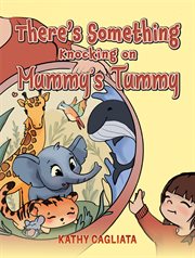 There's Something Knocking on Mummy's Tummy cover image