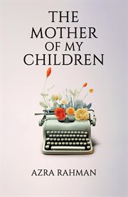The Mother of My Children cover image