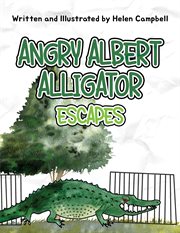 Angry Albert Alligator : Escapes cover image