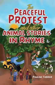 The Peaceful Protest and other Animal Stories in Rhyme cover image
