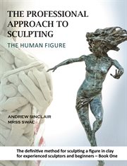 The professional approach to sculpting the human figure cover image