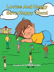 Lovlee and Huggy Save Happy Town! cover image