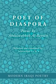 Modern iraqi poetry: abdulwahhab al-bayyati: poet of diaspora cover image