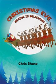 Christmas eve - seeing is believing : Seeing Is Believing cover image