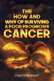 The how and why of surviving a poor prognosis cancer cover image