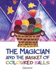 The magician and the basket of coloured balls cover image
