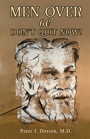 MEN OVER 60 : don't quit now! cover image