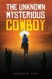 The Unknown Mysterious Cowboy cover image